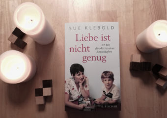 Buch Rezension: Liebe ist nicht genug – Ich bin die Mutter eines Amokläufers von Sue Klebold